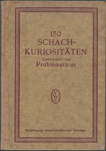 150 Shachkuriositäten, gesammelt von Problematicus